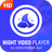 icon Night Player(4K HD Video Oynatıcı | Video Tam Ekran) 1.0.8