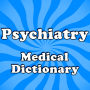 icon Medical Psychiatric Dictionary (Medikal Psikiyatrik Sözlük)