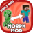icon Morph Mod(Morph Mod Minecraft PE
) 18