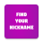 icon Find You Nickname(Takma Adınızı Bulun
) 8.0.0