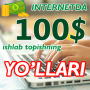 icon Internetda 100$ ishlab topish yo'llari (Internetda 100$ ishlab üst düzey yo'llari
)