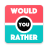 icon Would You Rather(İster miydiniz? Parti Oyunu) 1.0.3